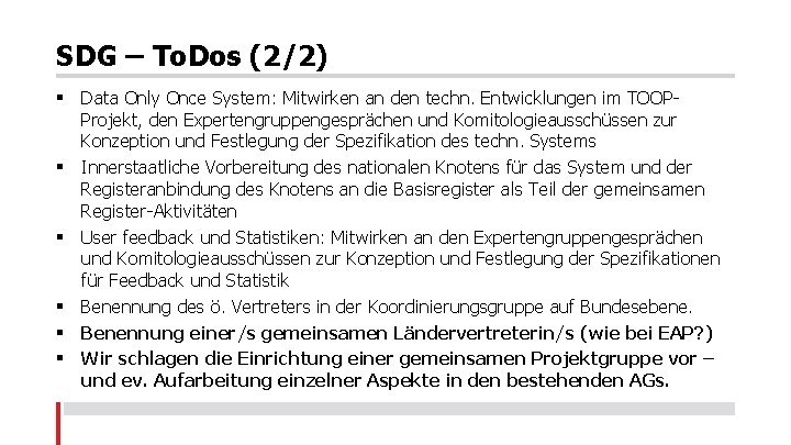 SDG – To. Dos (2/2) § Data Only Once System: Mitwirken an den techn.