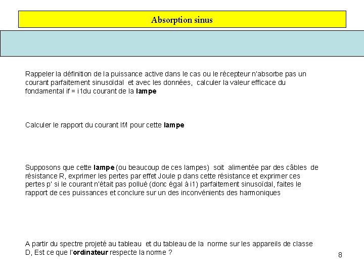 Absorption sinus Rappeler la définition de la puissance active dans le cas ou le