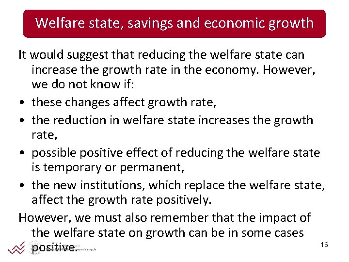 Welfare state, savings and economic growth It would suggest that reducing the welfare state