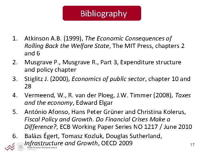 Bibliography 1. Atkinson A. B. (1999), The Economic Consequences of Rolling Back the Welfare