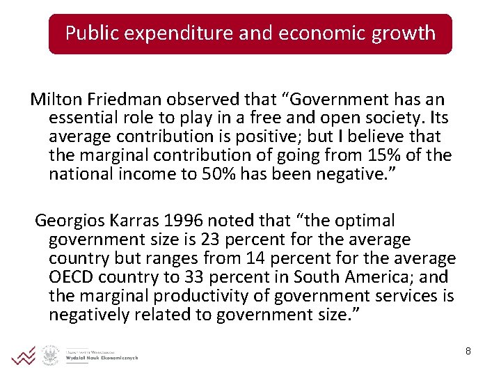 Public expenditure and economic growth Milton Friedman observed that “Government has an essential role