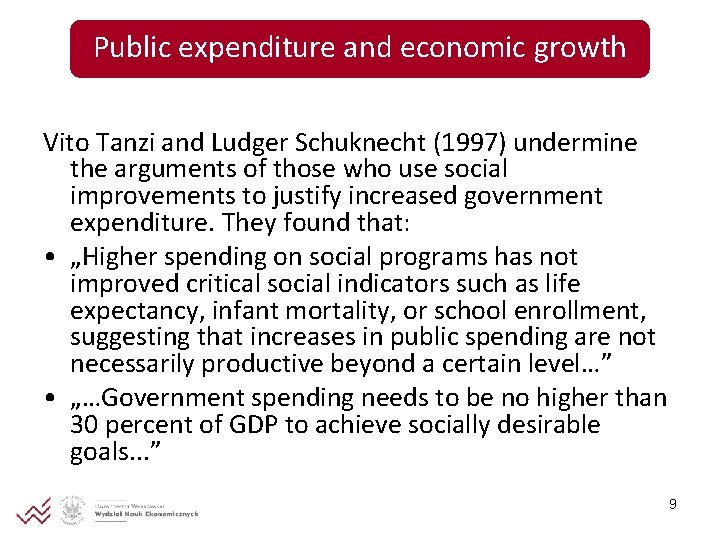 Public expenditure and economic growth Vito Tanzi and Ludger Schuknecht (1997) undermine the arguments