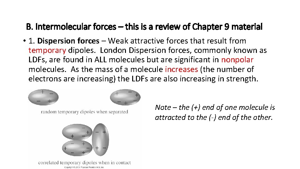 B. Intermolecular forces – this is a review of Chapter 9 material • 1.