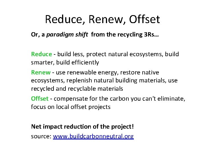 Reduce, Renew, Offset Or, a paradigm shift from the recycling 3 Rs… Reduce -