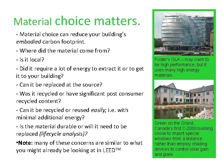 Material choice matters. - Material choice can reduce your building’s embodied carbon footprint. -