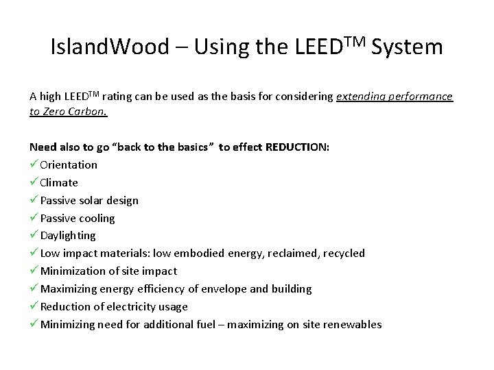 Island. Wood – Using the LEEDTM System A high LEEDTM rating can be used