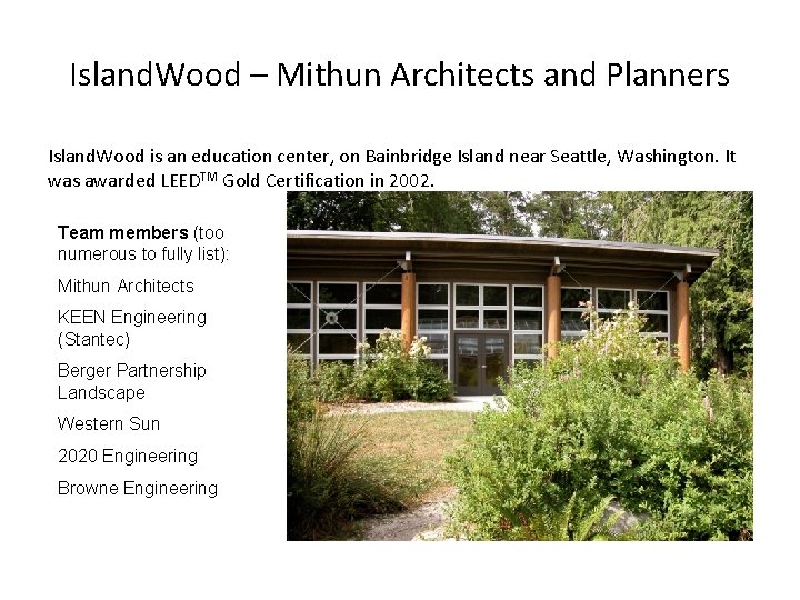 Island. Wood – Mithun Architects and Planners Island. Wood is an education center, on