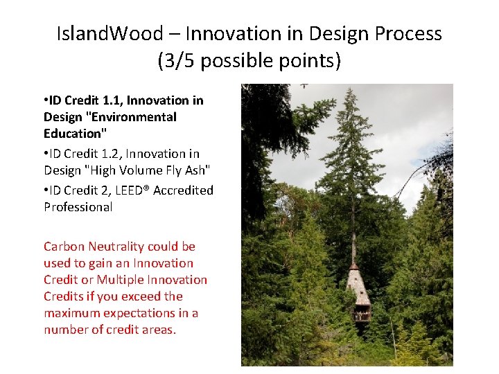 Island. Wood – Innovation in Design Process (3/5 possible points) • ID Credit 1.