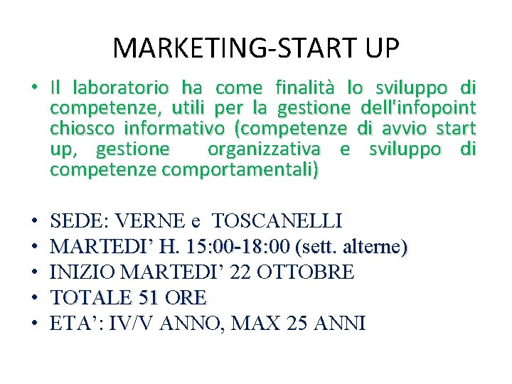 MARKETING-START UP • Il laboratorio ha come finalità lo sviluppo di competenze, utili per