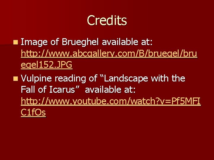 Credits n Image of Brueghel available at: http: //www. abcgallery. com/B/bruegel/bru egel 152. JPG