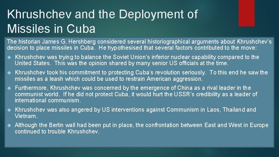 Khrushchev and the Deployment of Missiles in Cuba The historian James G. Hershberg considered