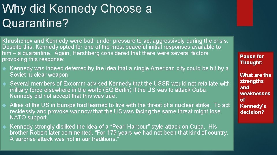 Why did Kennedy Choose a Quarantine? Khrushchev and Kennedy were both under pressure to
