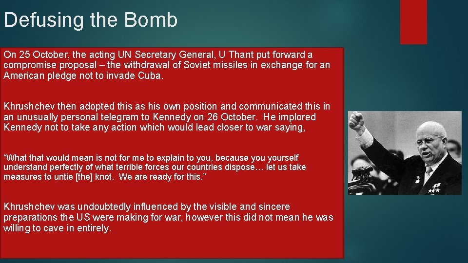 Defusing the Bomb On 25 October, the acting UN Secretary General, U Thant put
