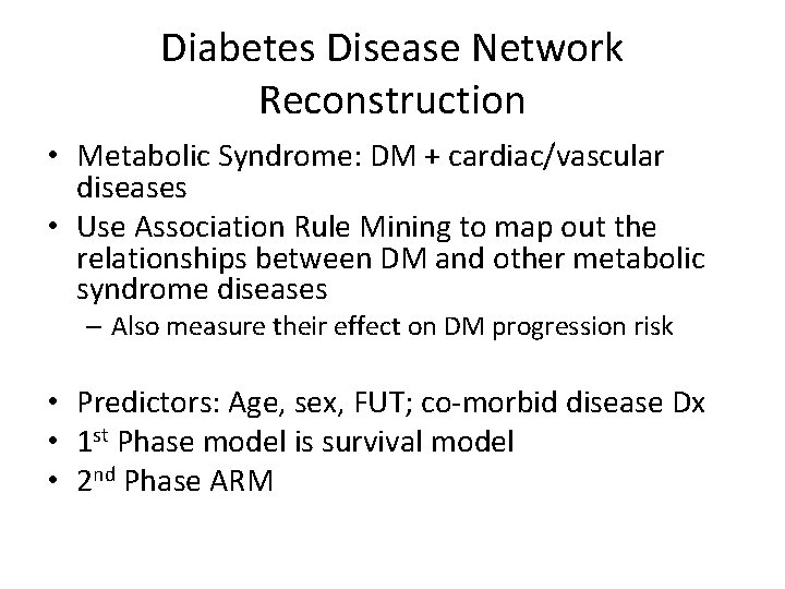 Diabetes Disease Network Reconstruction • Metabolic Syndrome: DM + cardiac/vascular diseases • Use Association