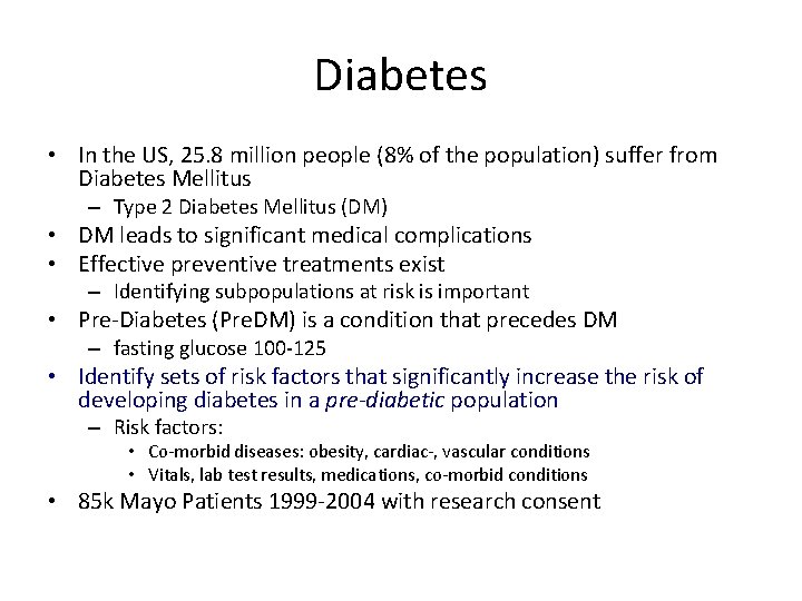 Diabetes • In the US, 25. 8 million people (8% of the population) suffer