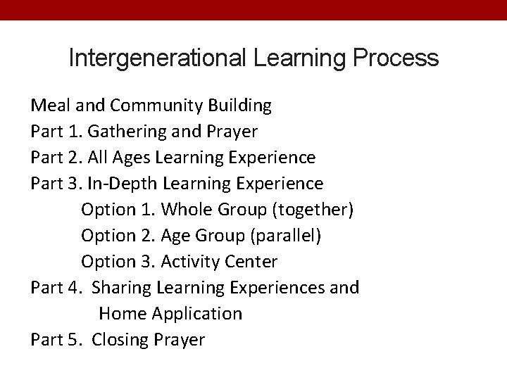Intergenerational Learning Process Meal and Community Building Part 1. Gathering and Prayer Part 2.