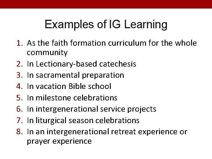 Examples of IG Learning 1. As the faith formation curriculum for the whole community