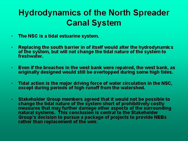 Hydrodynamics of the North Spreader Canal System • The NSC is a tidal estuarine