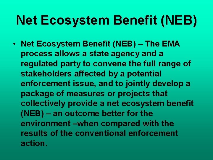 Net Ecosystem Benefit (NEB) • Net Ecosystem Benefit (NEB) – The EMA process allows