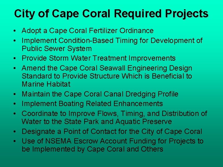 City of Cape Coral Required Projects • Adopt a Cape Coral Fertilizer Ordinance •