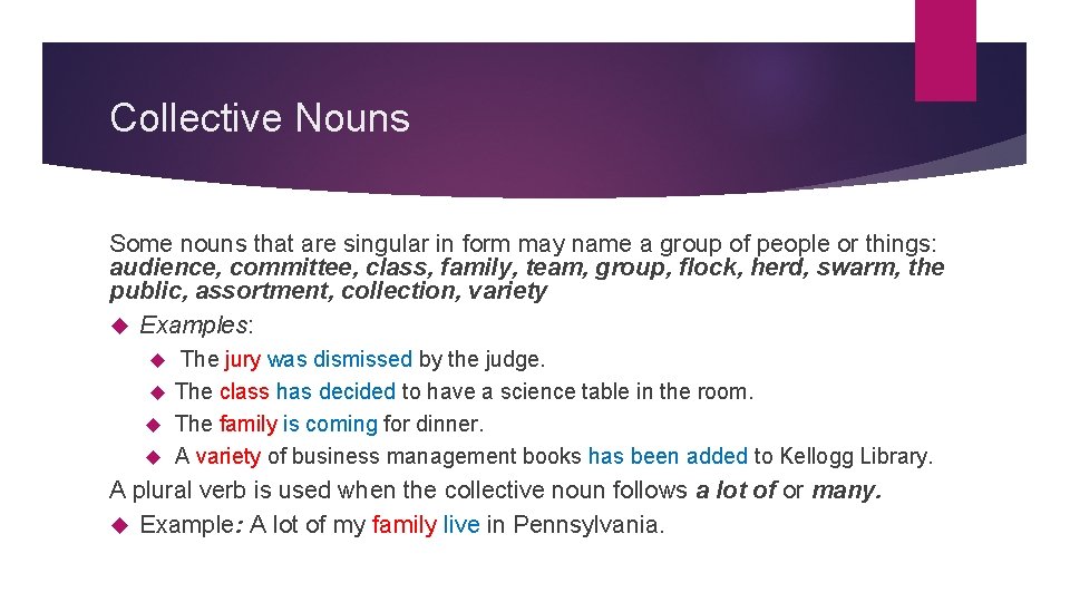 Collective Nouns Some nouns that are singular in form may name a group of
