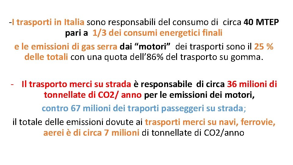 -I trasporti in Italia sono responsabili del consumo di circa 40 MTEP pari a