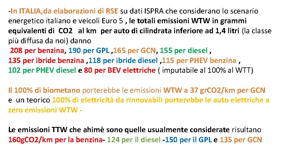 -In ITALIA, da elaborazioni di RSE su dati ISPRA che considerano lo scenario energetico