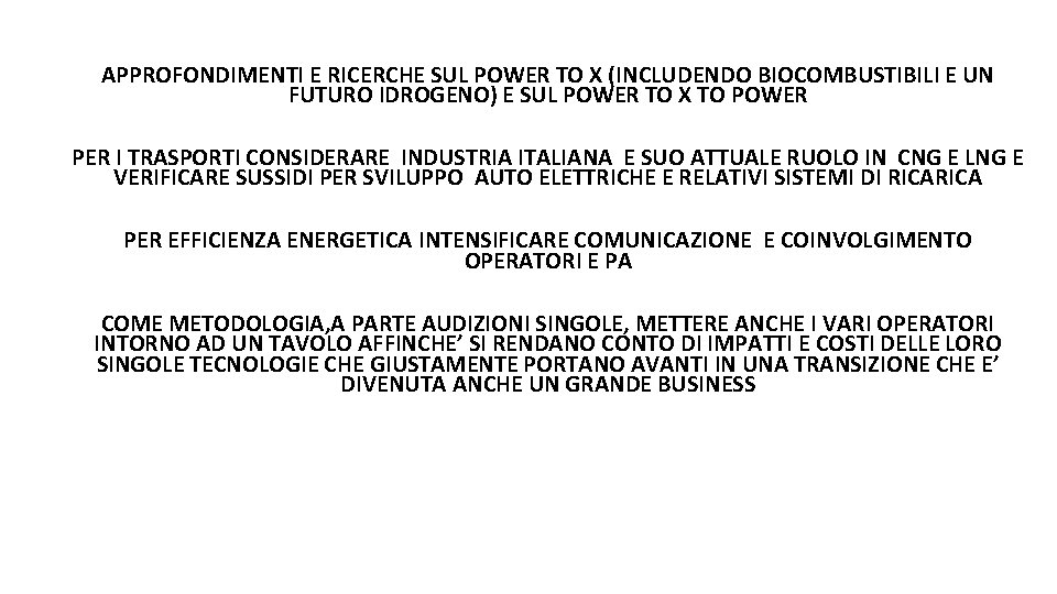 APPROFONDIMENTI E RICERCHE SUL POWER TO X (INCLUDENDO BIOCOMBUSTIBILI E UN FUTURO IDROGENO) E