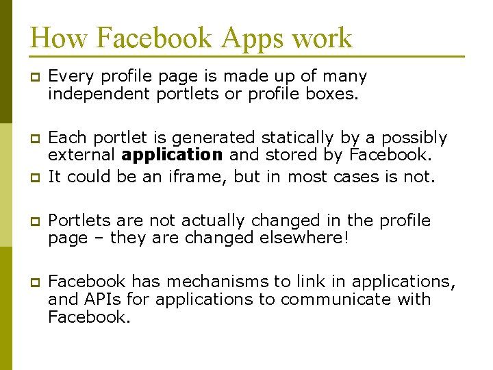 How Facebook Apps work p Every profile page is made up of many independent