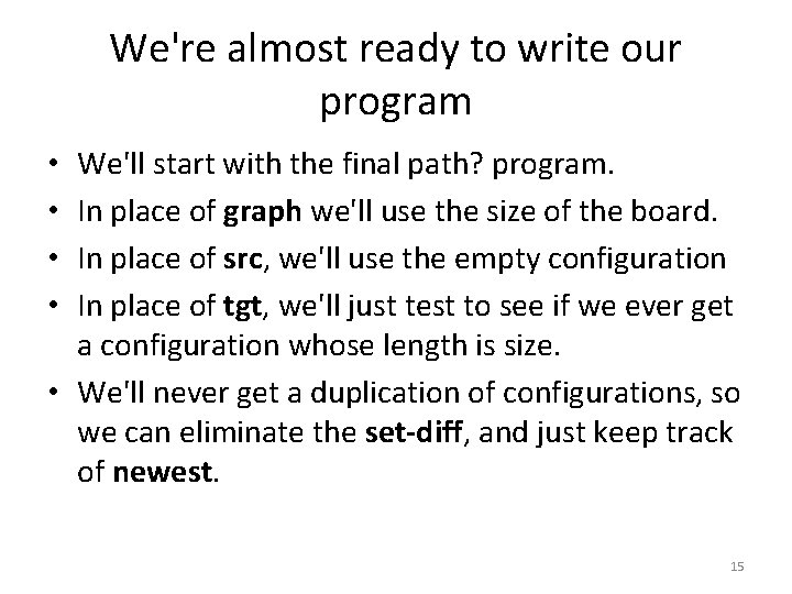 We're almost ready to write our program We'll start with the final path? program.