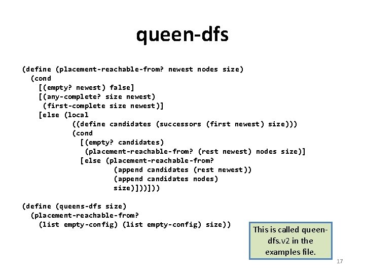 queen-dfs (define (placement-reachable-from? newest nodes size) (cond [(empty? newest) false] [(any-complete? size newest) (first-complete