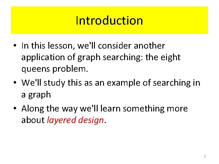 Introduction • In this lesson, we'll consider another application of graph searching: the eight