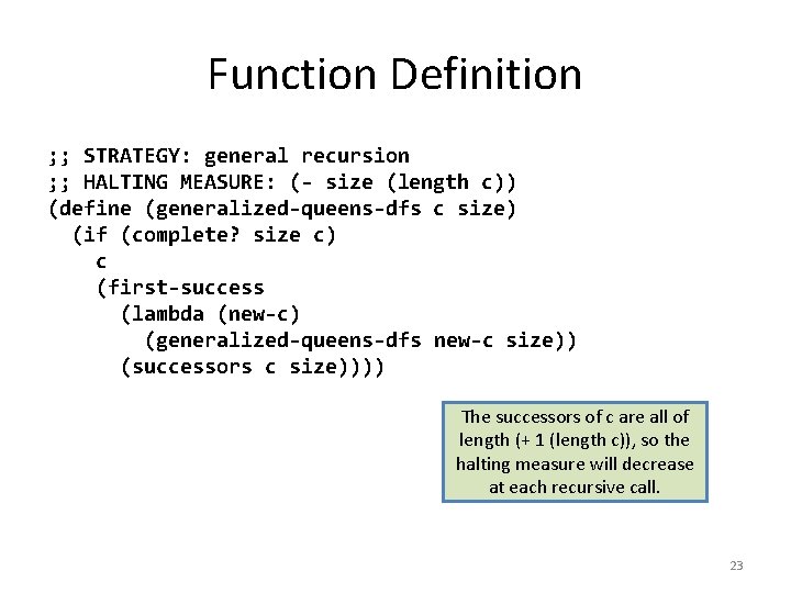 Function Definition ; ; STRATEGY: general recursion ; ; HALTING MEASURE: (- size (length