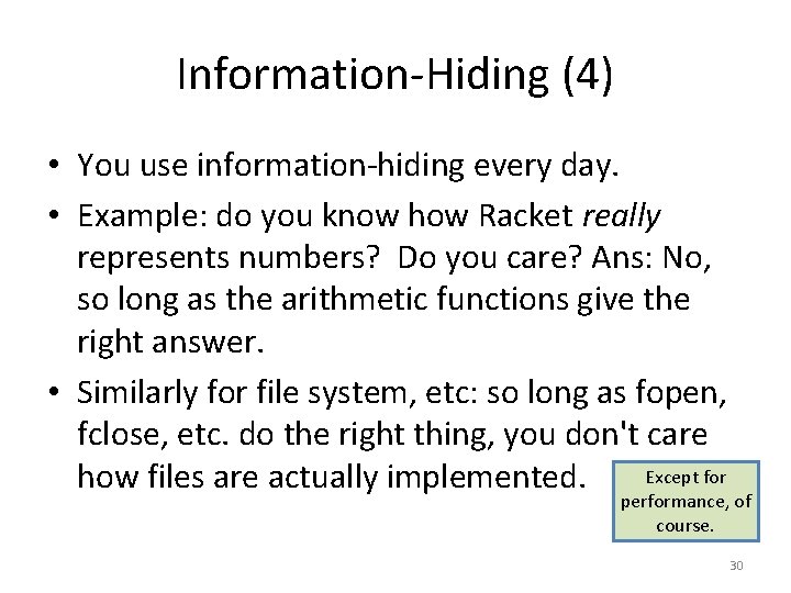 Information-Hiding (4) • You use information-hiding every day. • Example: do you know how