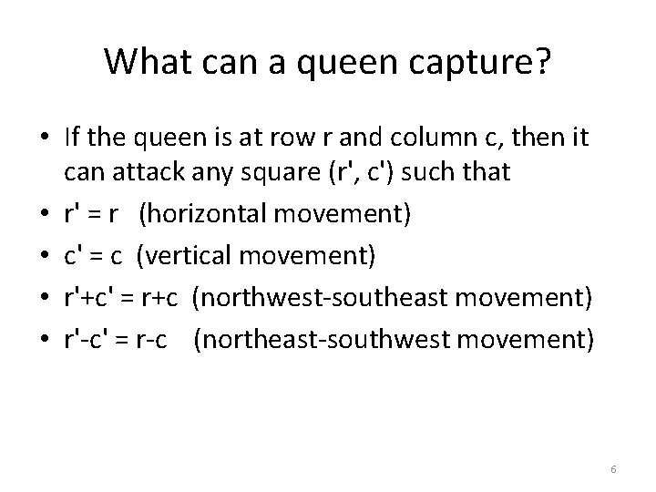 What can a queen capture? • If the queen is at row r and