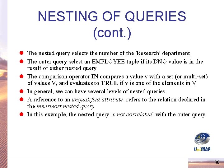 NESTING OF QUERIES (cont. ) l The nested query selects the number of the NESTING OF QUERIES (cont. ) l The nested query selects the number of the