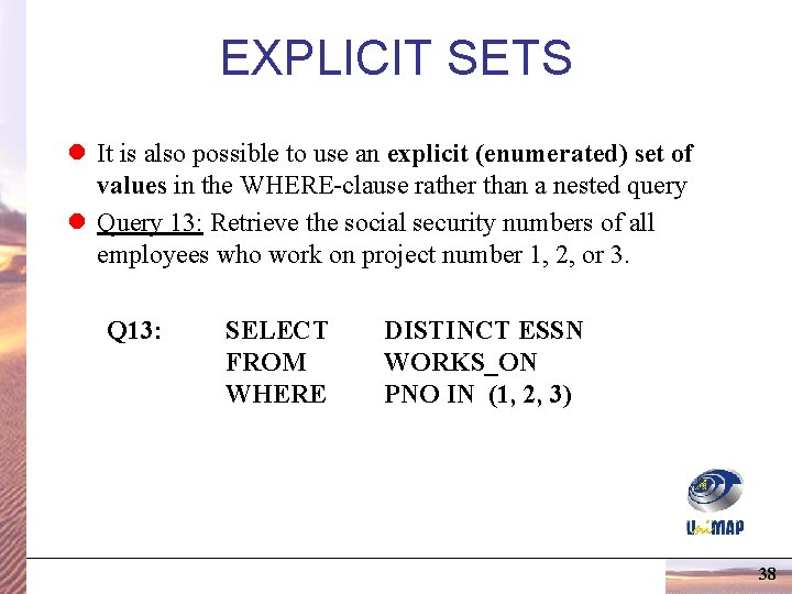 EXPLICIT SETS l It is also possible to use an explicit (enumerated) set of EXPLICIT SETS l It is also possible to use an explicit (enumerated) set of