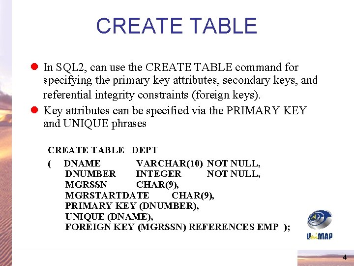 CREATE TABLE l In SQL 2, can use the CREATE TABLE command for specifying CREATE TABLE l In SQL 2, can use the CREATE TABLE command for specifying
