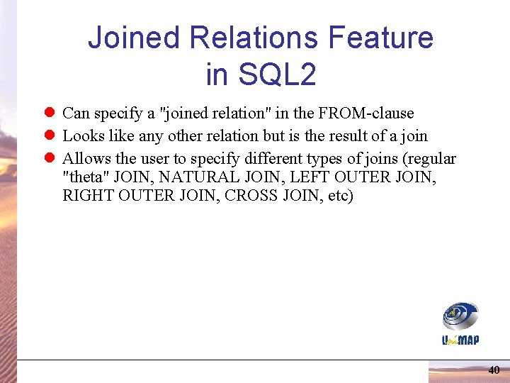 Joined Relations Feature in SQL 2 l Can specify a "joined relation" in the Joined Relations Feature in SQL 2 l Can specify a "joined relation" in the