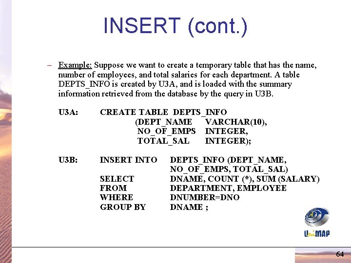 INSERT (cont. ) – Example: Suppose we want to create a temporary table that INSERT (cont. ) – Example: Suppose we want to create a temporary table that