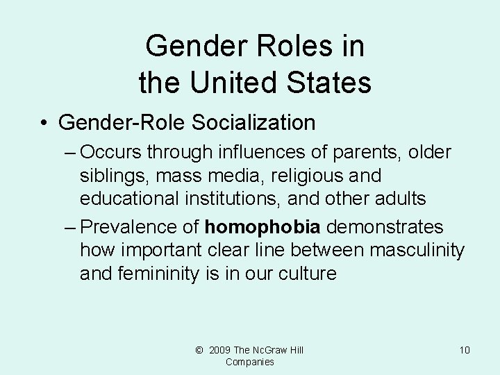 Gender Roles in the United States • Gender-Role Socialization – Occurs through influences of