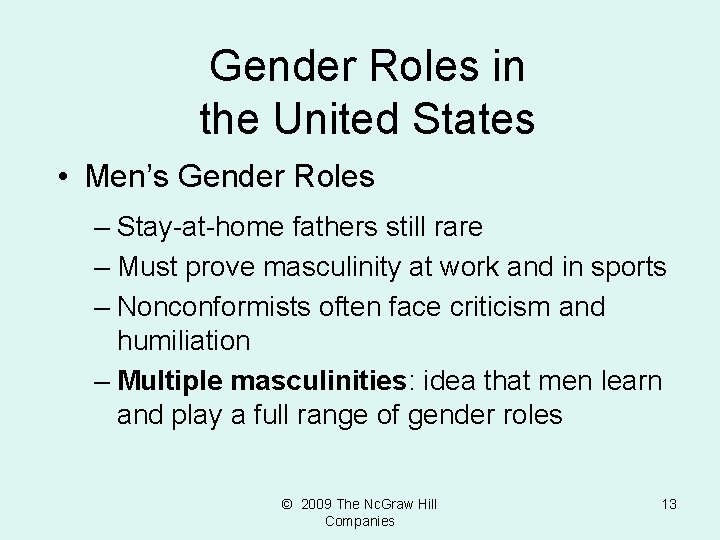 Gender Roles in the United States • Men’s Gender Roles – Stay-at-home fathers still