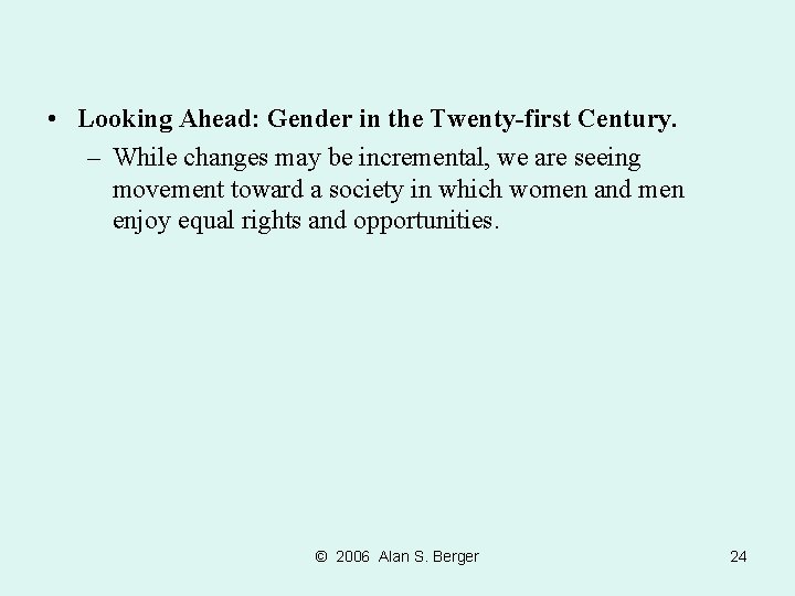  • Looking Ahead: Gender in the Twenty-first Century. – While changes may be