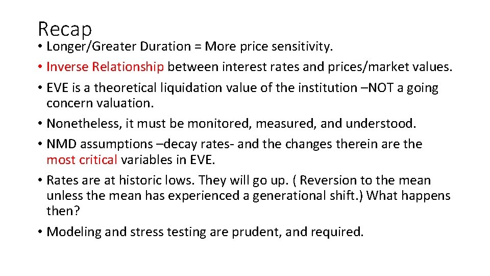 Recap • Longer/Greater Duration = More price sensitivity. • Inverse Relationship between interest rates