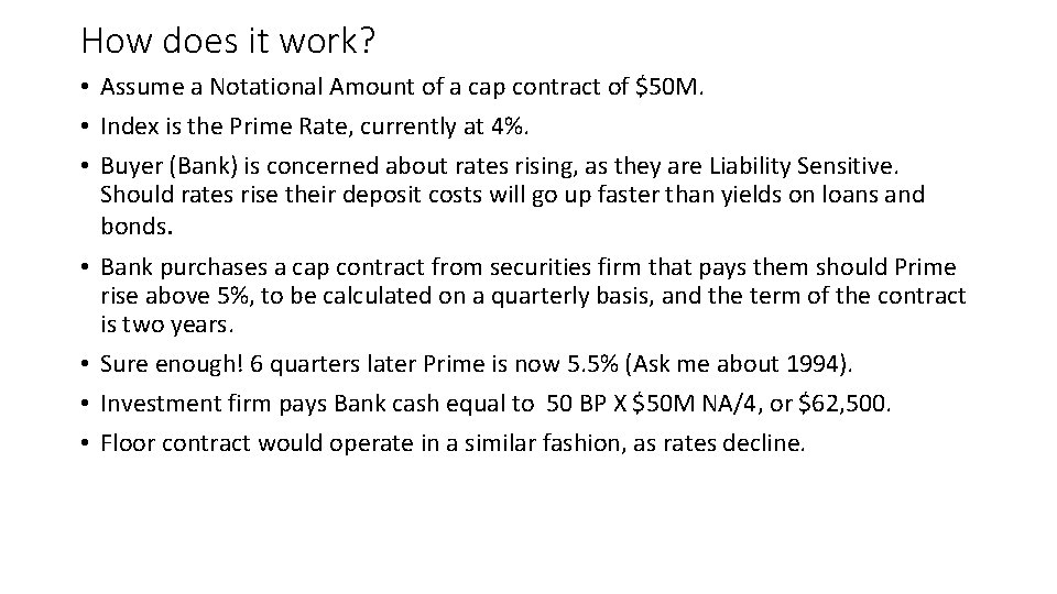 How does it work? • Assume a Notational Amount of a cap contract of