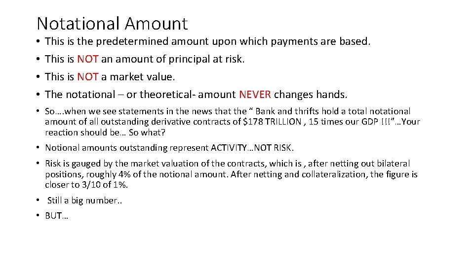 Notational Amount • • This is the predetermined amount upon which payments are based.