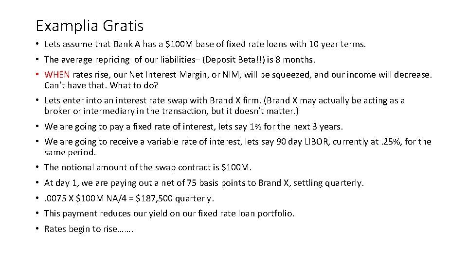 Examplia Gratis • Lets assume that Bank A has a $100 M base of