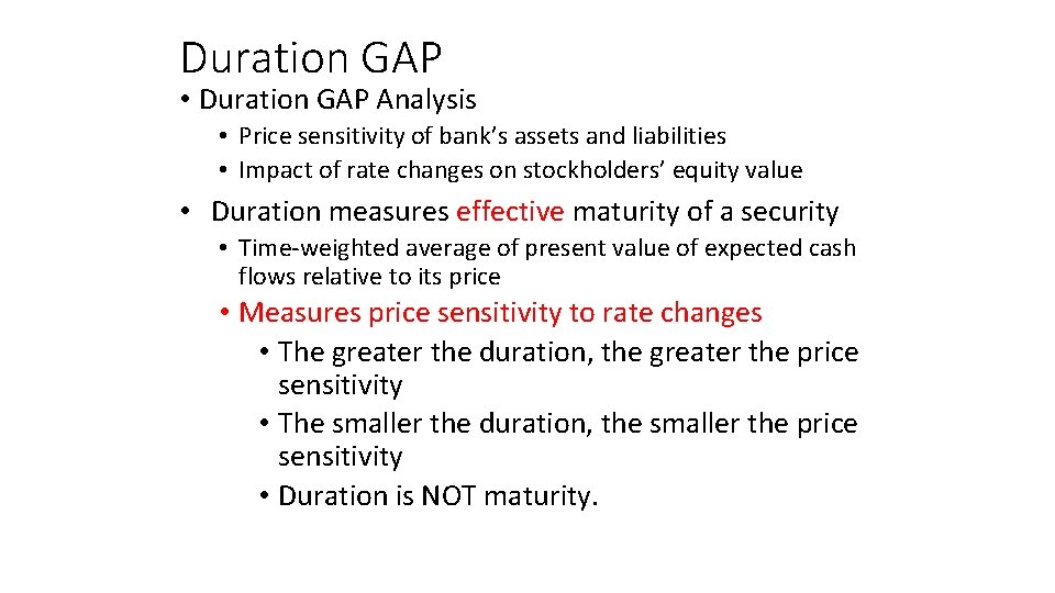 Duration GAP • Duration GAP Analysis • Price sensitivity of bank’s assets and liabilities