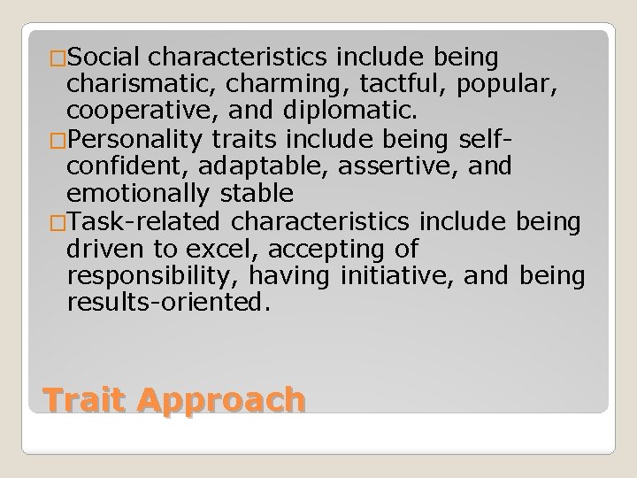 �Social characteristics include being charismatic, charming, tactful, popular, cooperative, and diplomatic. �Personality traits include