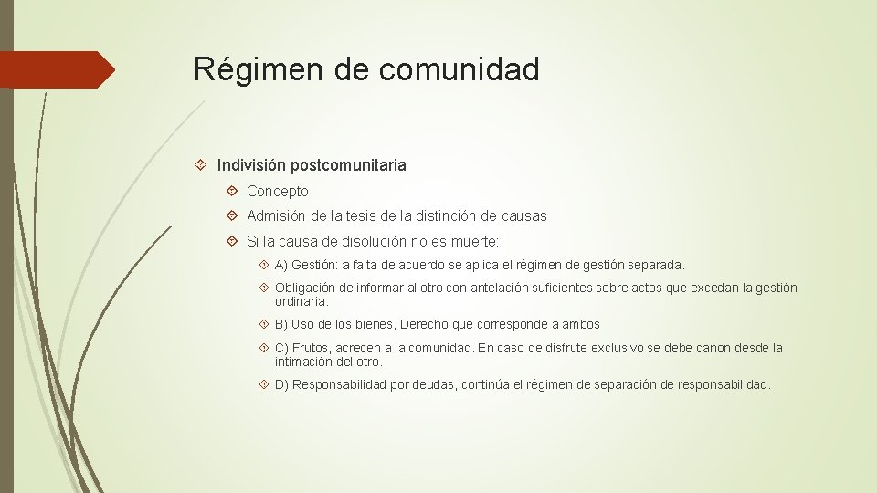 Régimen de comunidad Indivisión postcomunitaria Concepto Admisión de la tesis de la distinción de